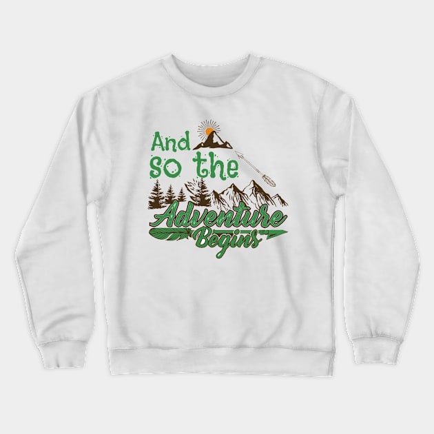 Adventure begins Crewneck Sweatshirt by peace and love